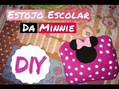 DIY : Estojo Escolar da Minnie Menos de R$ 5,00 #MinnieMouse