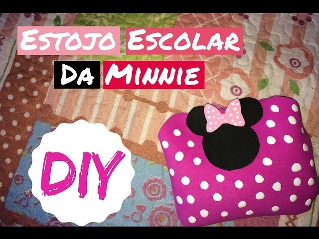 DIY : Estojo Escolar da Minnie Menos de R$ 5,00 #MinnieMouse