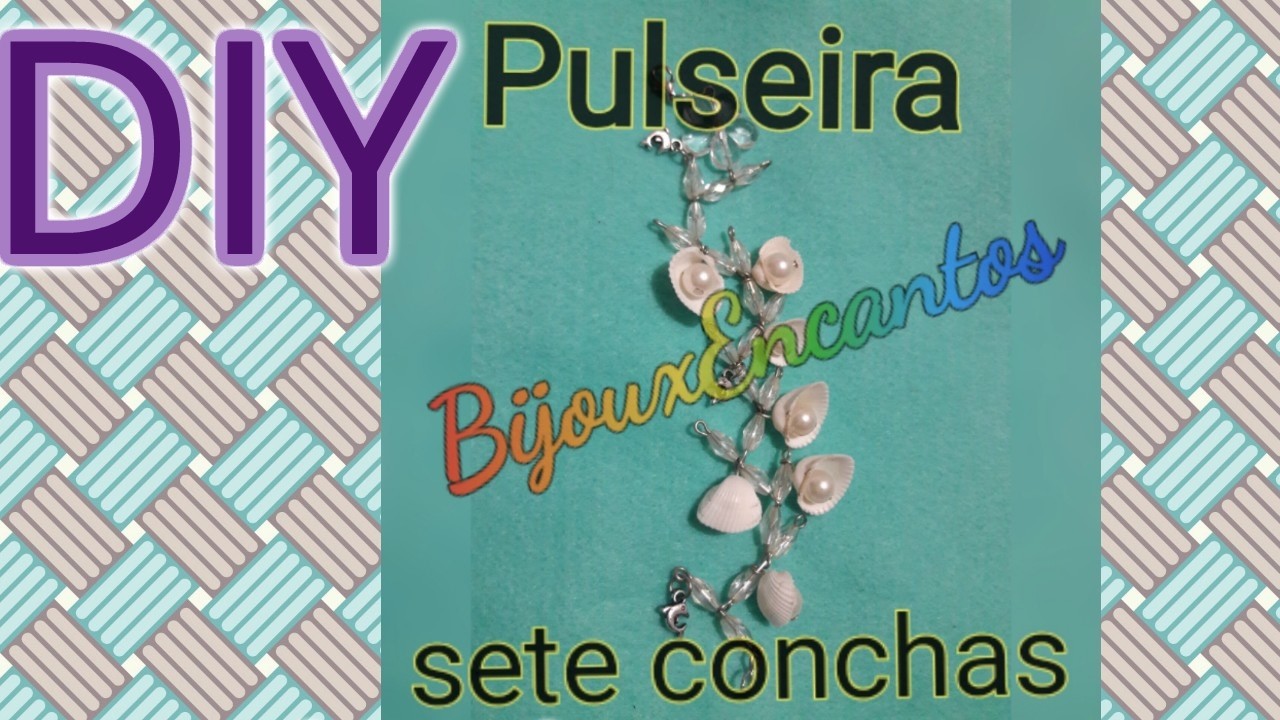 DIY Pulseira sete conchas