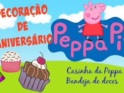 DIY DECORAÇÃO DE ANIVERSÁRIO DA PEPPA PIG -PARTE I  - 3 ANOS DA SOPHIE