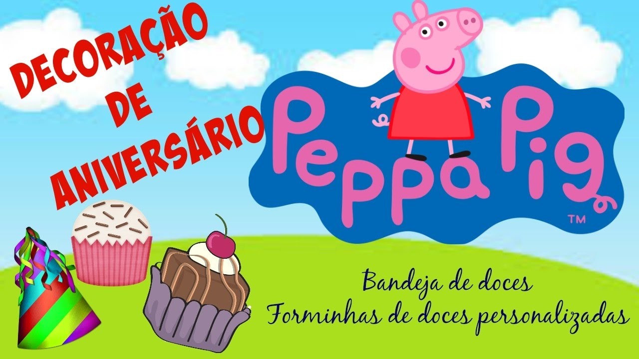 DIY  DECORAÇÃO DE ANIVERSÁRIO DA PEPPA PIG - PARTE 2 - 3 ANOS DA SOPHIE