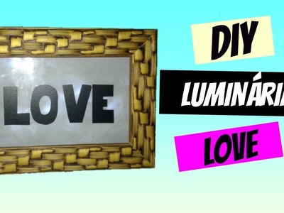 DIY LUMINÁRIA LOVE