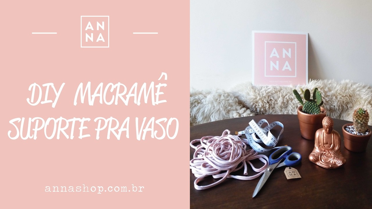 DIY | Suporte para vaso de planta em Macramê