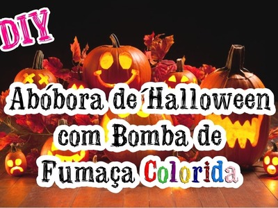 DIY - Abóbora de Halloween com Bomba de Fumaça - OLHA NO QUE DEU!!!!