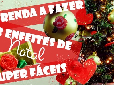 DIY: Aprenda a Fazer 3 Enfeites de Natal Super Fáceis
