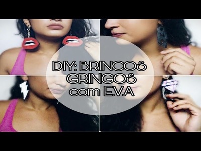 DIY Brincos Gringos com E.V.A por Cindhy Valeska