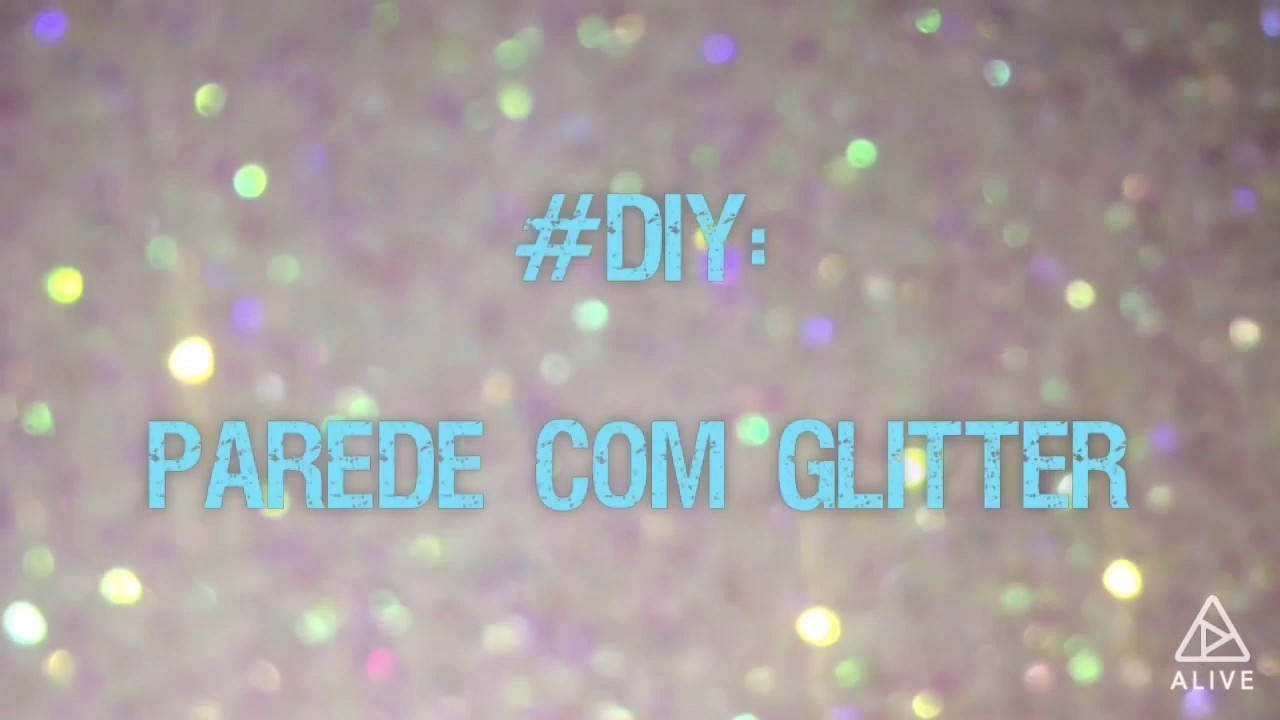 DIY: Parede com Glitter