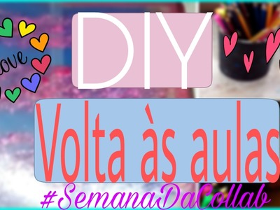 DIY:Volta às aulas|Faça você mesmo