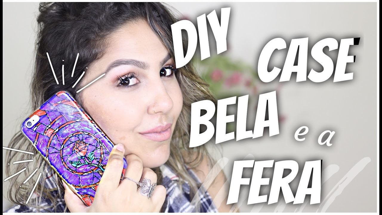 DIY - CASE - BEAUTY AND THE BEAST - Capinha BELA E A FERA