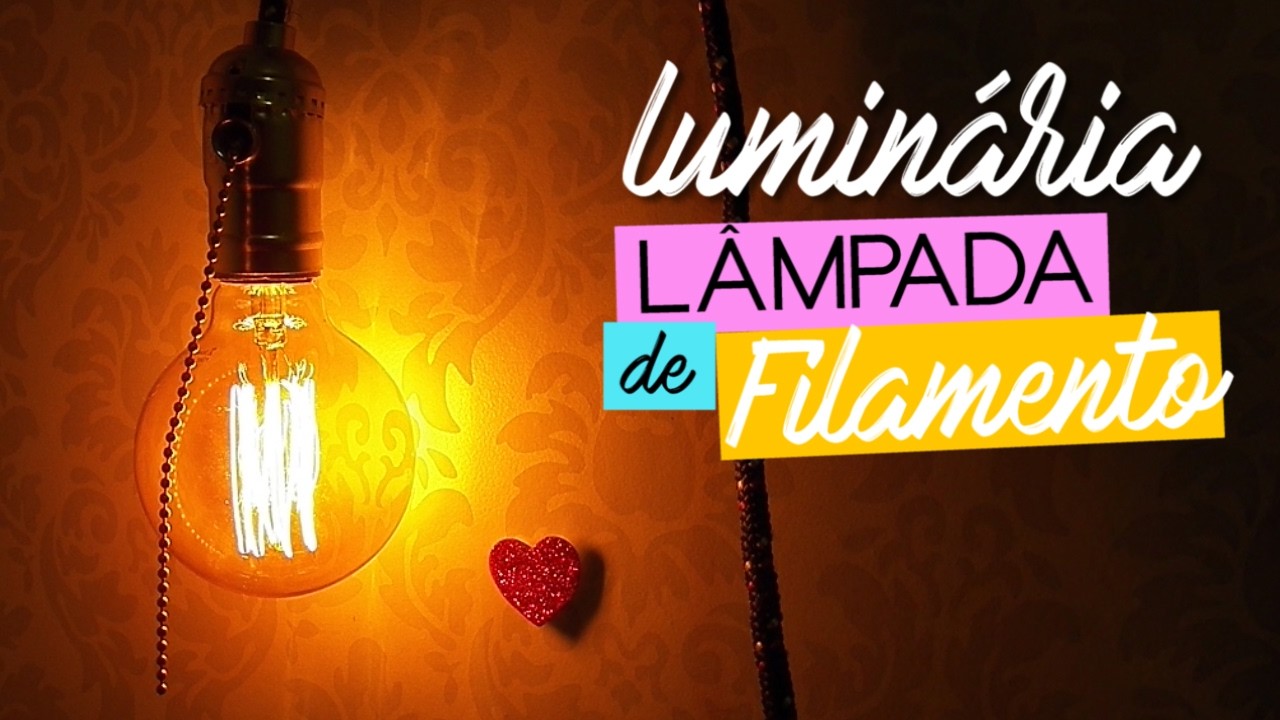 DIY Luminária Lâmpada de filamento | Pricilla Calaça