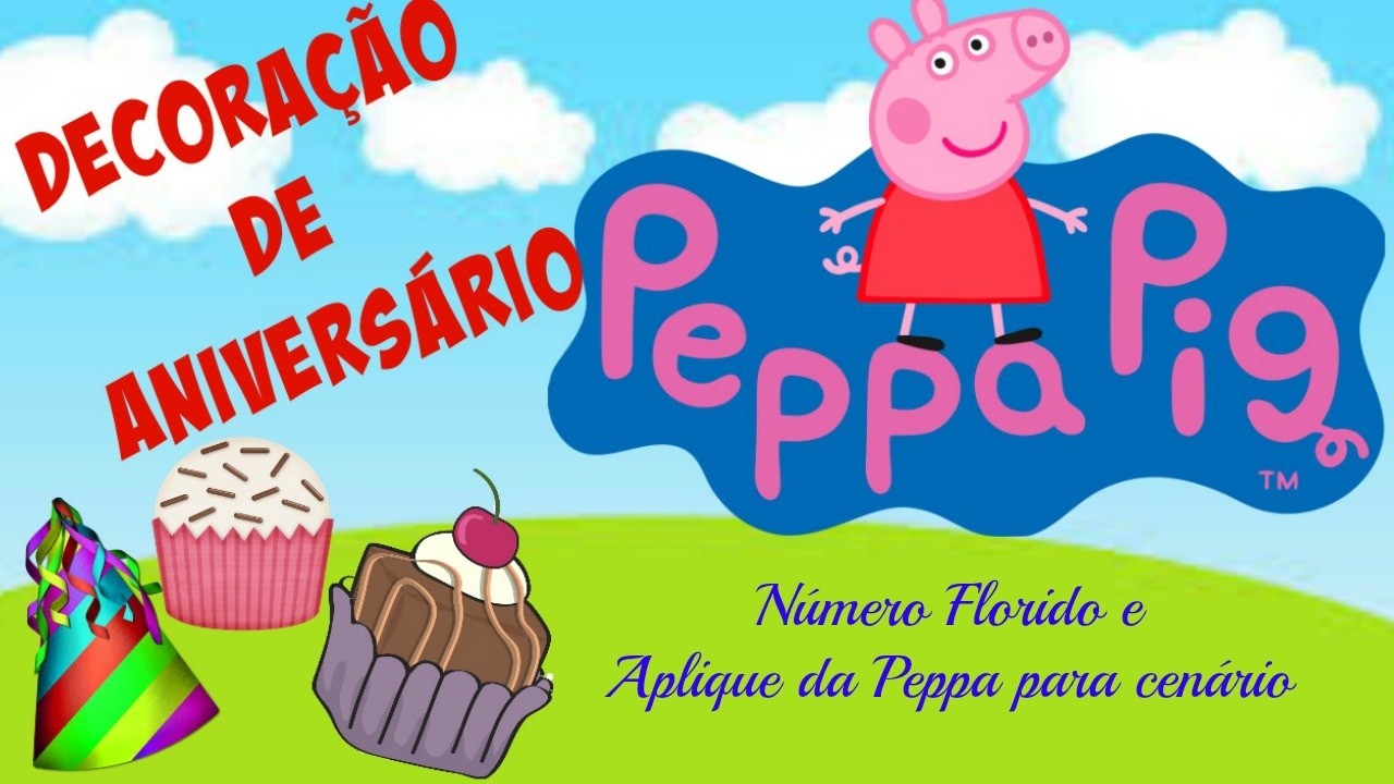 DIY - DECORAÇÃO DE ANIVERSÁRIO DA PEPPA PIG- PARTE 4 - 3 ANOS DA SOPHIE
