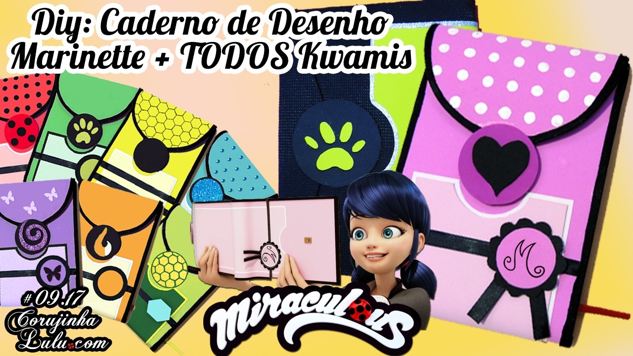DIY Miraculous: Caderno de DESENHO da Marinette + TODOS Kwamis + Ladybug Cat Noir | Corujices Da Lu