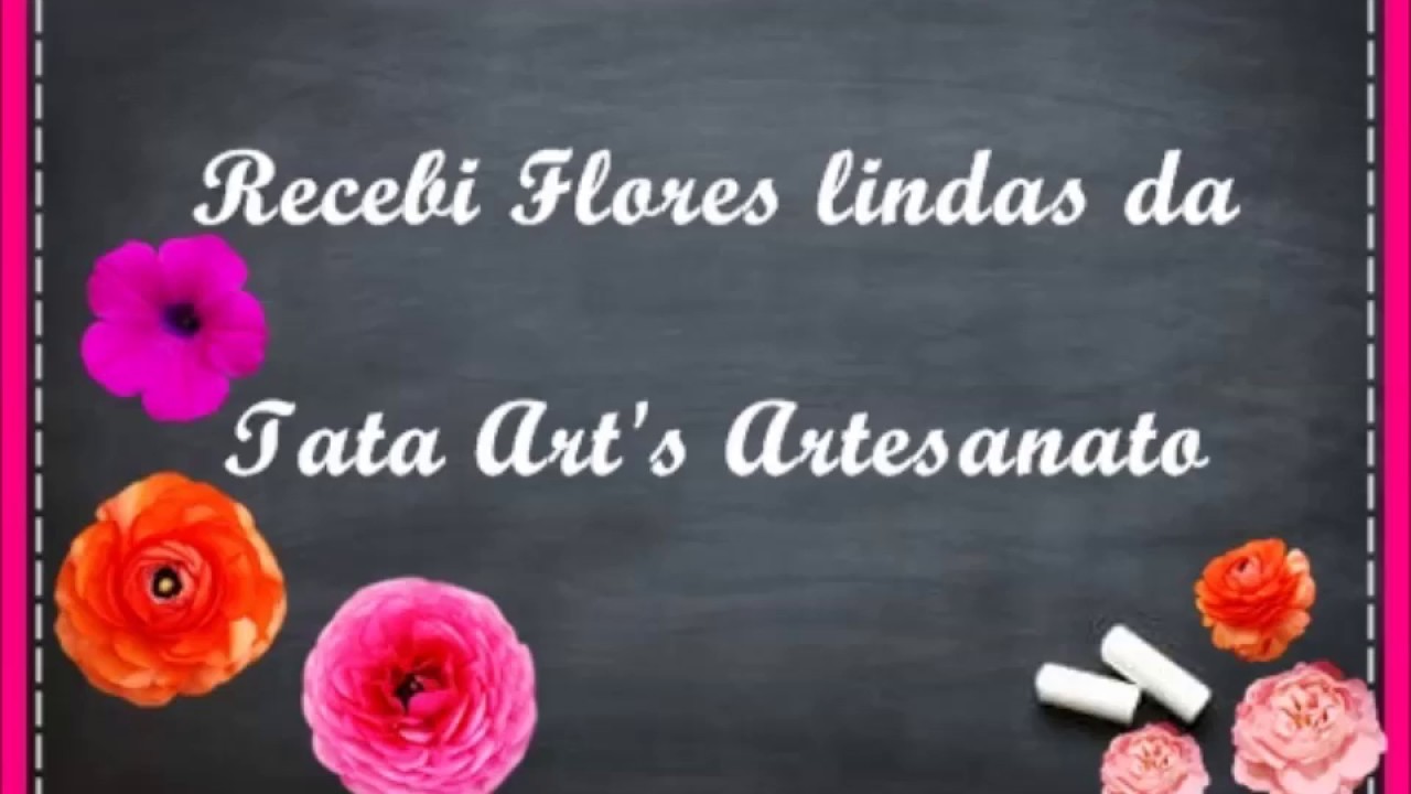 Recibi flores lindas da Tata Art's Artesanato - Maravilhas Compartilhadas