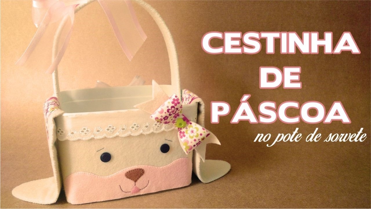 DIY Cestinha de Páscoa no Pote de Sorvete Coelhinha - Passo a Passo