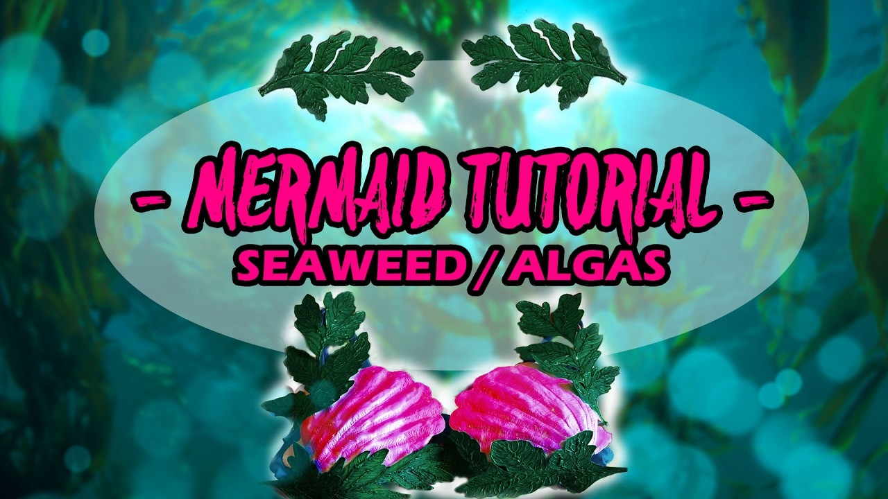 DIY Faça Você mesma #Sereia ( #Mermaid ) Algas e Folhas ????