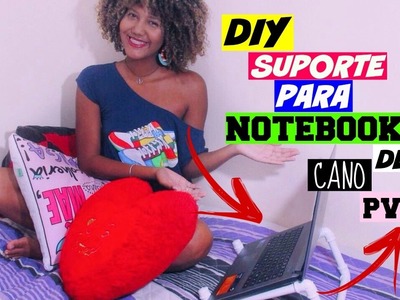 DIY: SUPORTE PARA NOTEBOOK DE CANO PVC!!