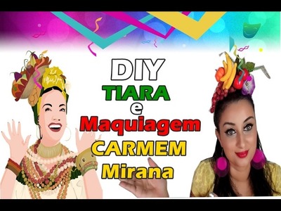 DIY: Tiara de Carmen Miranda + Maquiagem Carmen Miranda para o Carnaval
