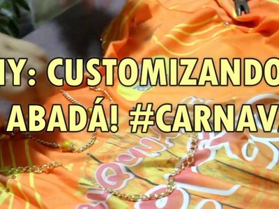 DIY: CUSTOMIZAÇÃO DE ABADÁ - #DICADECARNAVAL