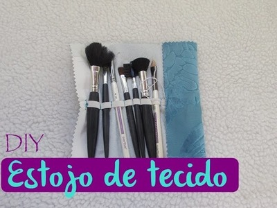 DIY - Estojo de pincéis utilizando tecido