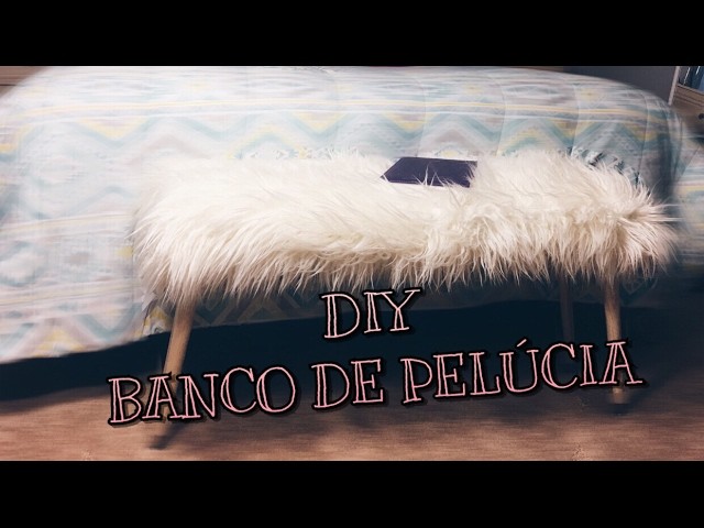 DIY- BANCO DE TECIDO DE PELÚCIA(FAÇA VOCÊ MESMO)