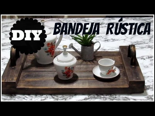 DIY | BANDEJA DE  RÚSTICA | LETICIA ARTES