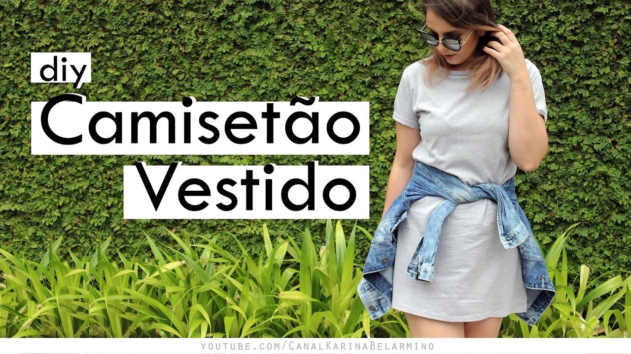 DIY Camisetão - T-shirt Dress | Karina Belarmino