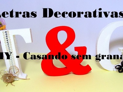 DIY - Letras Decorativas #casandosemgrana