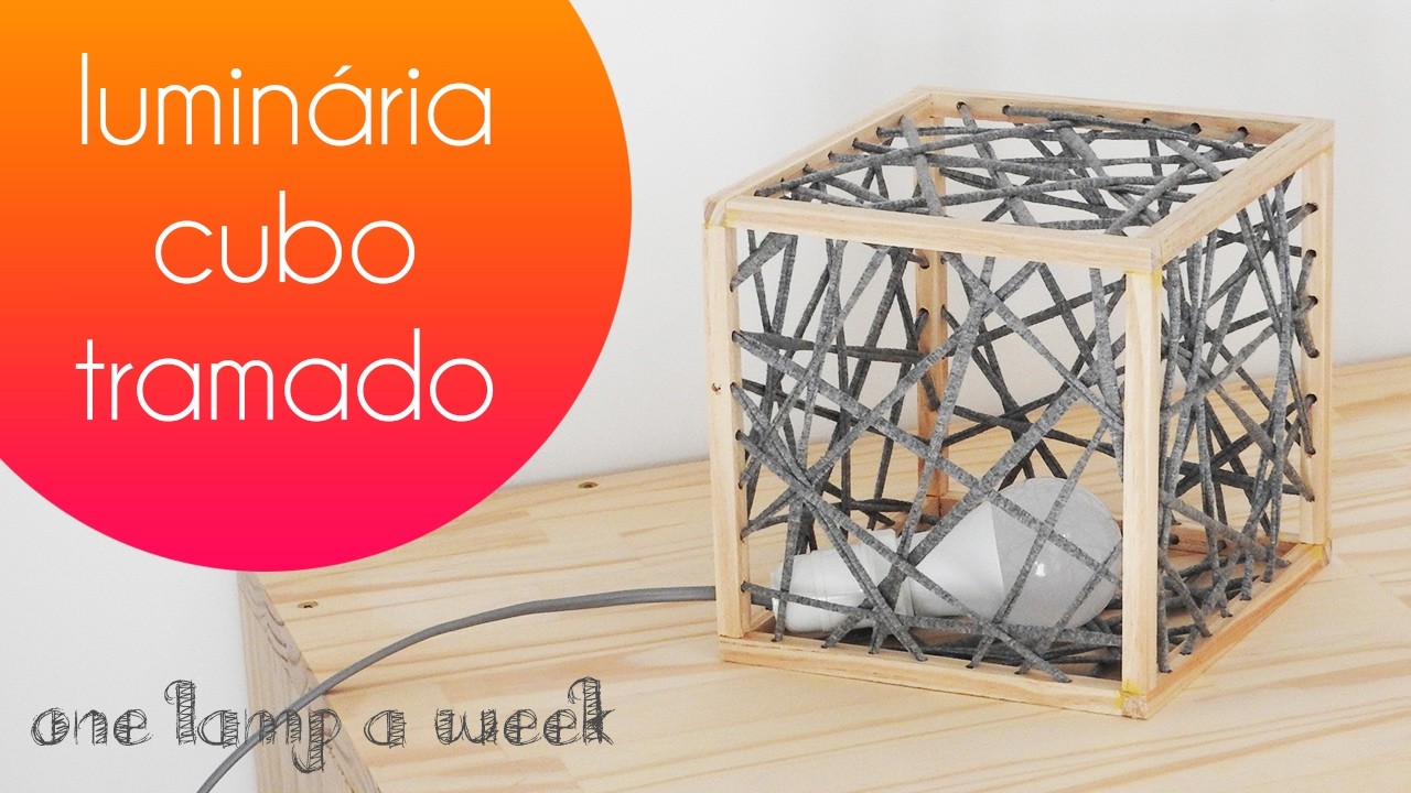 DIY Luminária cubo tramado | one lamp a week #6