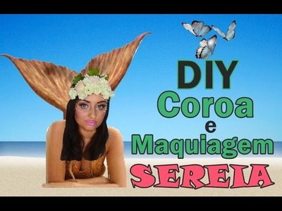 DIY: Coroa e Maquiagem de Sereia para o Carnaval