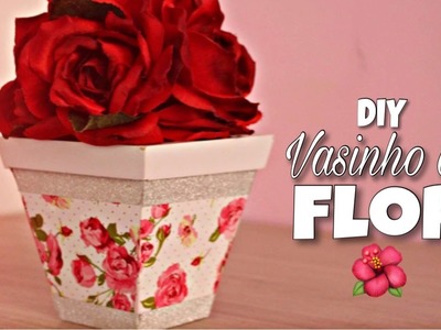 Diy: VASINHO DE FLOR????