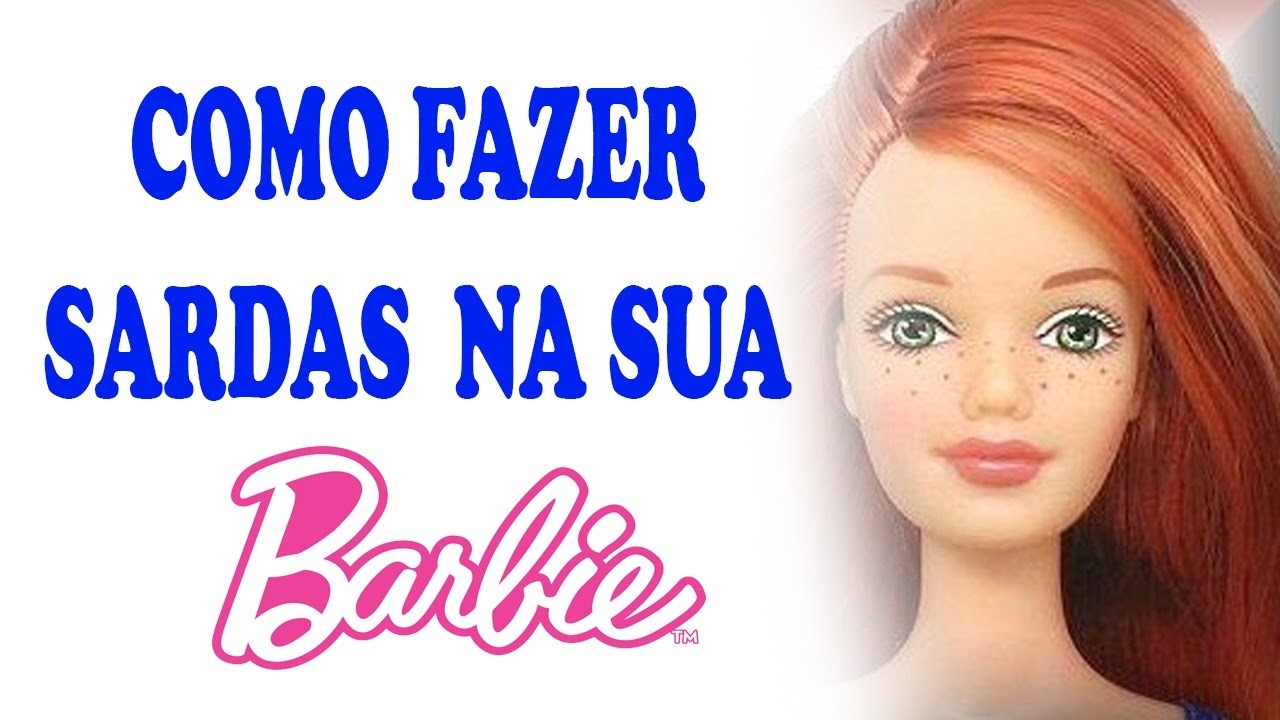 Como fazer sardas na Barbie