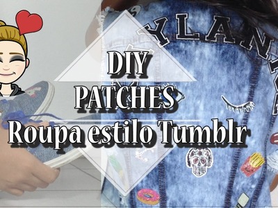✂️???? DIY: Como Fazer Patches e customizar roupas (Roupa estilo Tumblr)