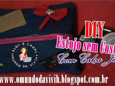 Estojo SEM COSTURA - DIY (Com Calça Jeans) | Mundo da Vivih