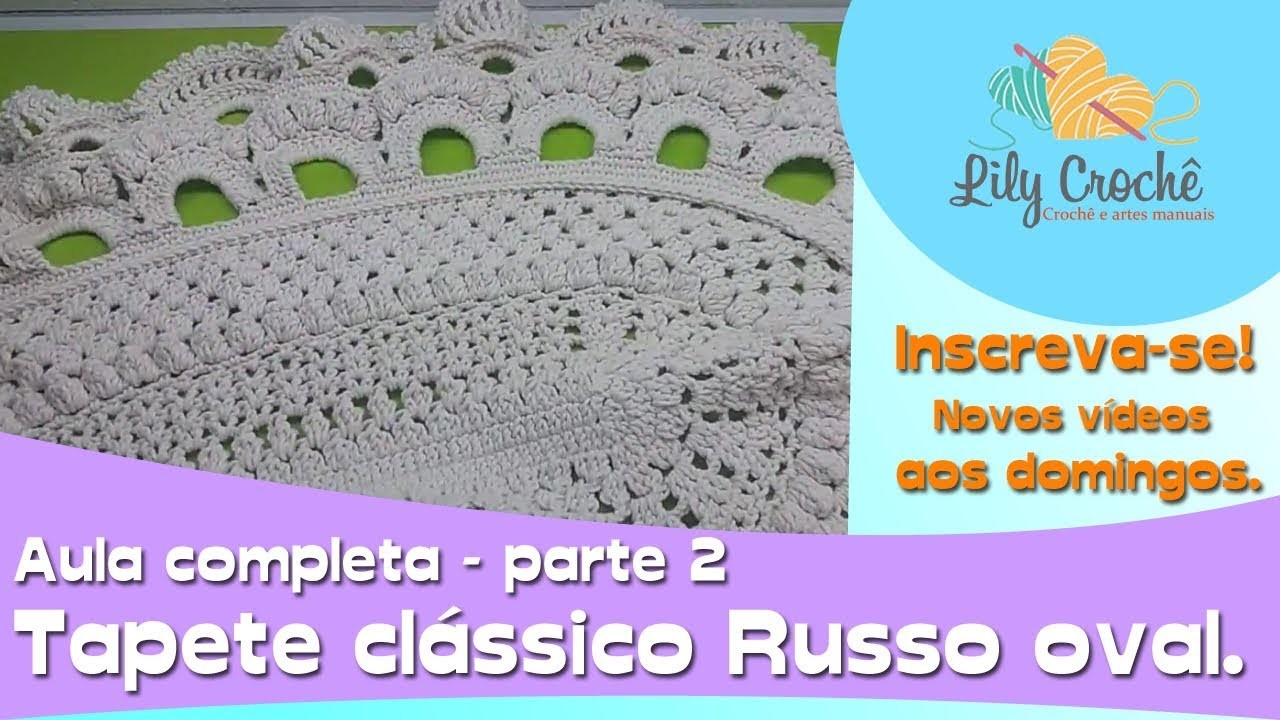 Aula Completa - Parte 2 - Tapete Clássico Russo Oval