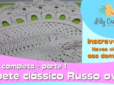 Aula Completa - Tapete Clássico Russo Oval - Parte 1