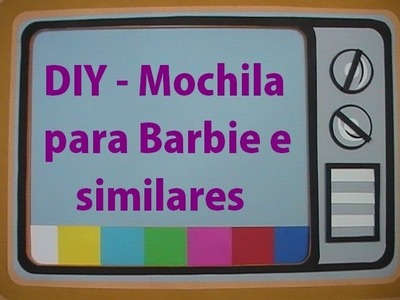 DIY -  Mochila para Barbie e similares