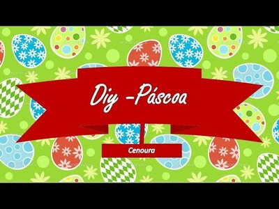 DIY - Páscoa: Cenoura