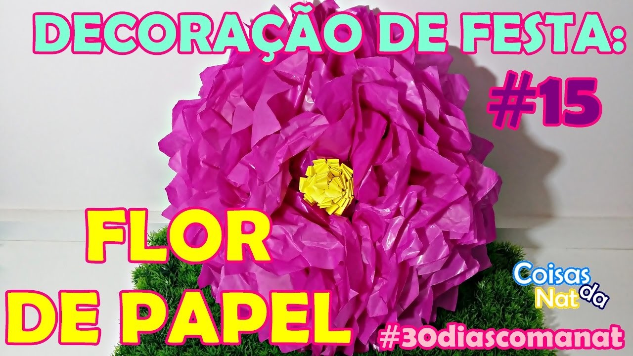 DIY: Flor de papel de seda GRANDE #15 - 30 dias com a Nat
