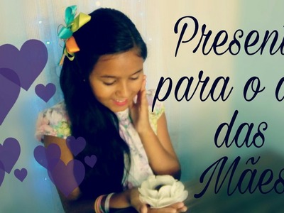 DIY: Presente para o DIA das MÃES!!!