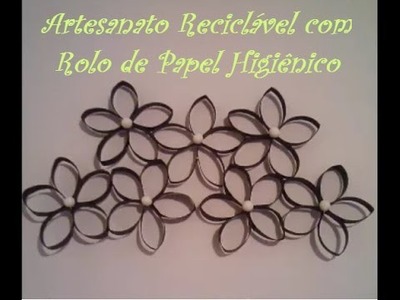 Artesanato Reciclável com Rolo de Papel Higiênico