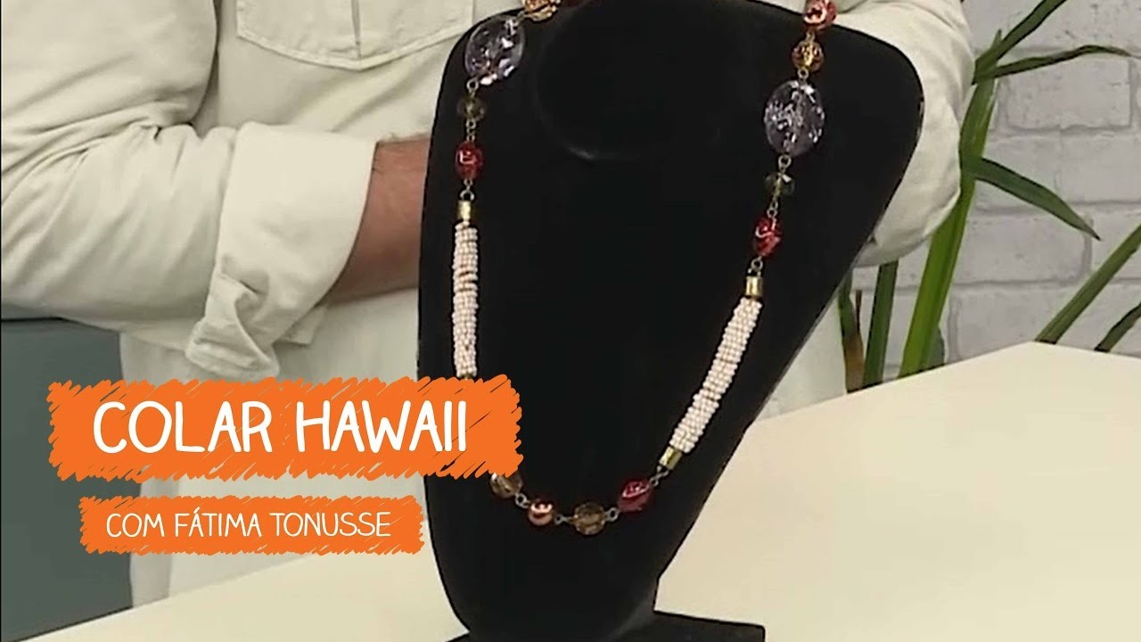 Colar Hawaii - Fátima Tonusse | Vitrine do Artesanato na TV - Rede Família