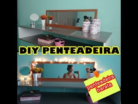 DIY: Como fazer uma penteadeira BARATA!!!