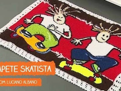 Tapete Skate - Luciano Albano | Vitrine do Artesanato na TV - Rede Família