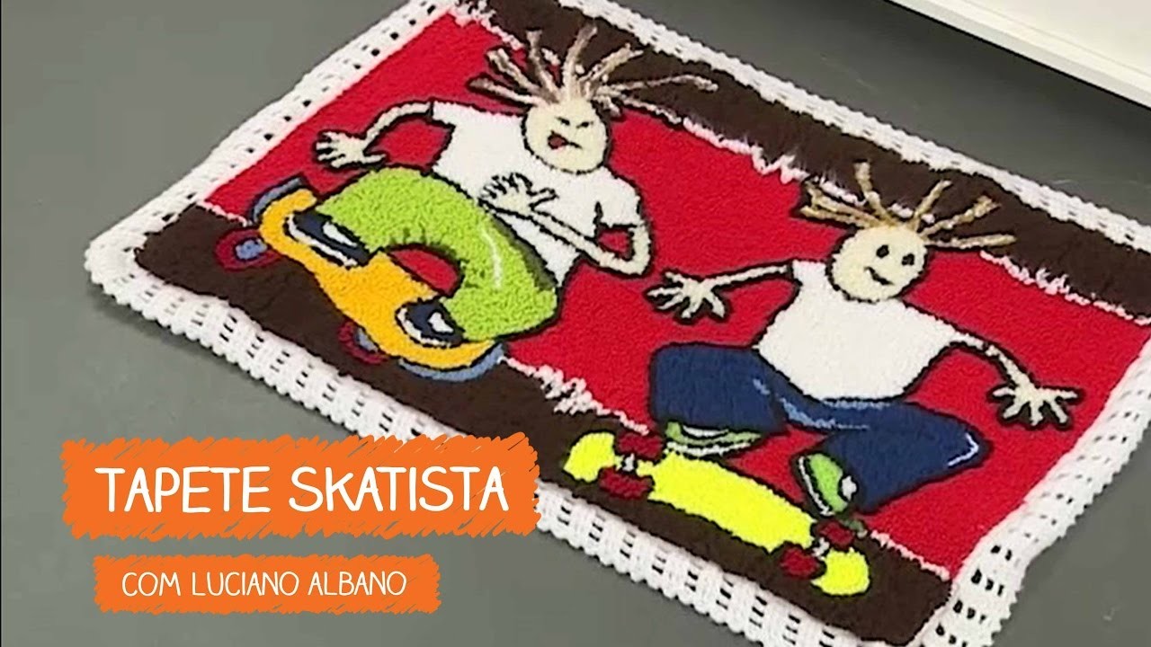Tapete Skate - Luciano Albano | Vitrine do Artesanato na TV - Rede Família