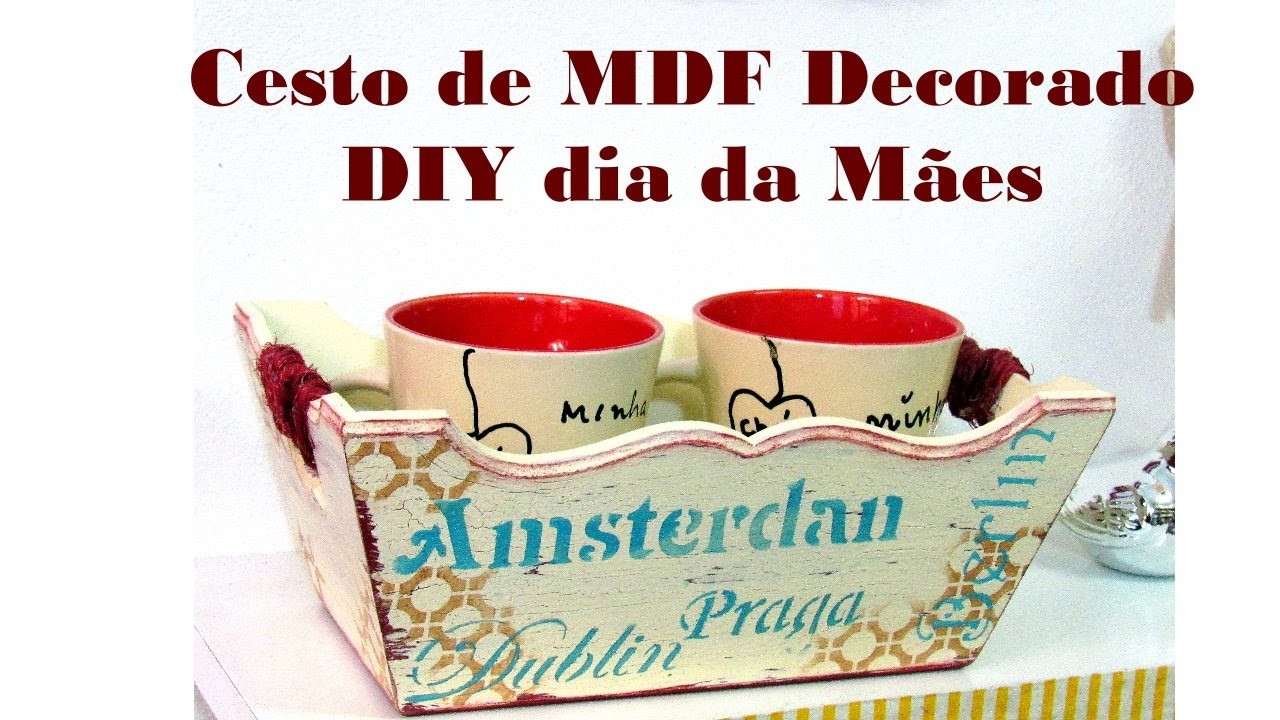 Cesto de  MDF Decorado - DIY Dia das Mães