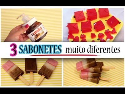 DIY: 3 Sabonetes muito diferentes (Nutella | Gelatina | Sorvete)