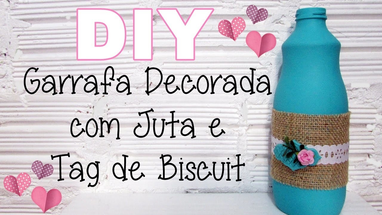 (DIY) Garrafa Decorada com Juta e Tag de Biscuit (Reciclando Garrafa #5)
