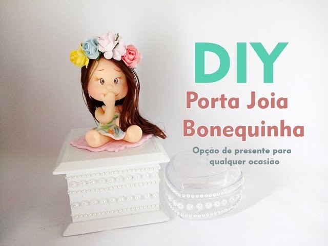 DIY Porta Joias Bonequinha super fofo! #diadasmães +RECEBIDOS IUPIII BISCUIT