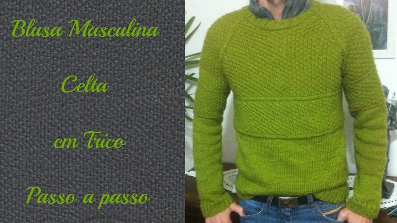 Blusa Masculina Celta de trico - Agulha circular, Frente, Costas e Manga, trabalho em Loop.
