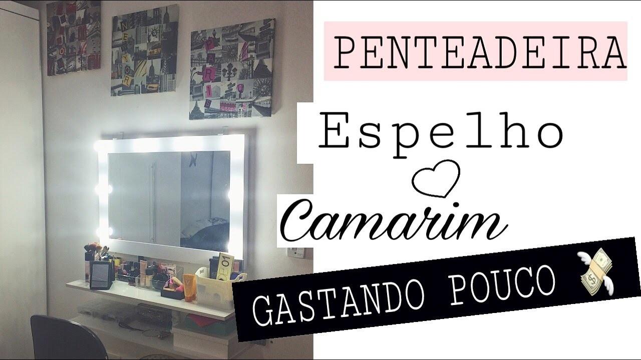 DIY: PENTEADEIRA ESPELHO CAMARIM GASTANDO MT POUCO!